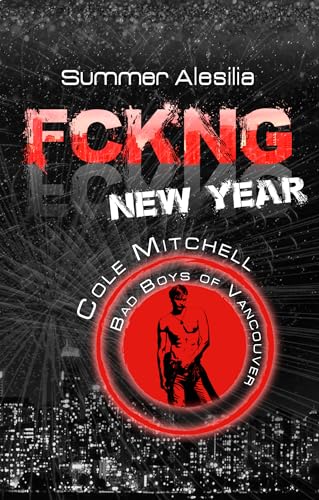 FCKNG NewYear: Cole Mitchell (Forced proximity, Bad Boy x Good Girl & Haters to Lovers) (Red Maple 1)