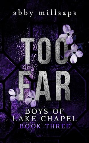 Too Far (Boys of Lake Chapel Book 3)