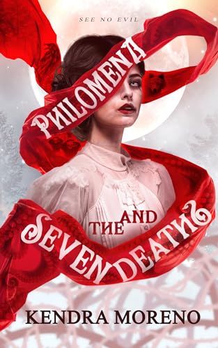Philomena and The Seven Deaths: A Dark Gothic WhyChoose Romance