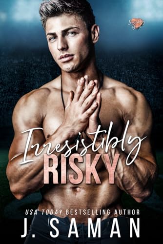 Irresistibly Risky: A Forbidden Sports Romance (Irresistibly Yours, Band 4)