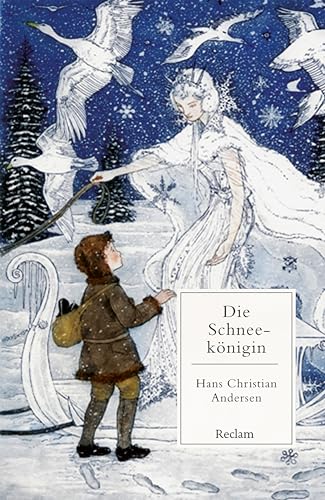 Die Schneekönigin. Ein Märchen in sieben Geschichten: Andersen, Hans Christian – Literaturklassiker in deutscher Übersetzung; Klassenlektüre – 14421 (Reclams Universal-Bibliothek)