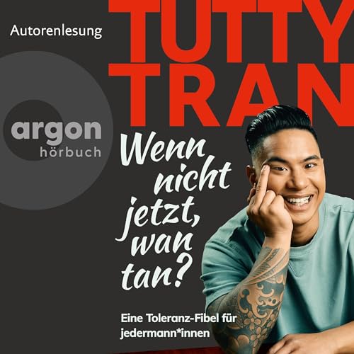 Wenn nicht jetzt, wan tan?: Eine Toleranz-Fibel für jedermann*innen