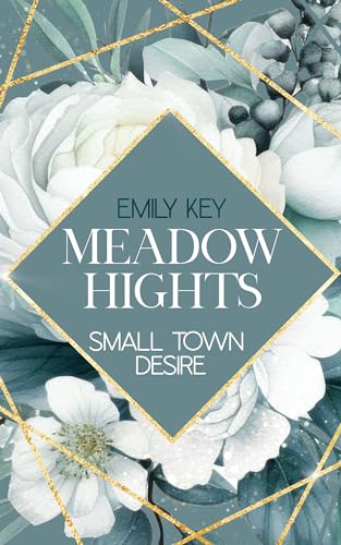 Meadow Hights: Small Town Desire - A Forced Proximity - Strangers to Lovers Story: (New York Gentlemen 8)