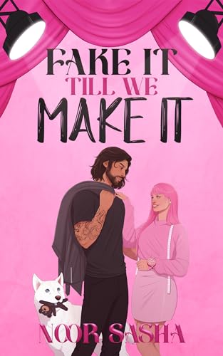Fake It Till We Make It (Sun Tower Series Book 2)