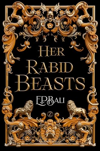 Her Rabid Beasts (Her Vicious Beasts Book 2)
