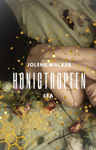 Honigtropfen: Lea - Feuchte Träume