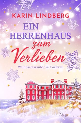 Ein Herrenhaus zum Verlieben: Weihnachtszauber in Cornwall