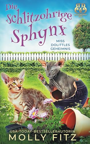 Die schlitzohrige Sphynx (Miss Dolittles Geheimnis, Band 16)