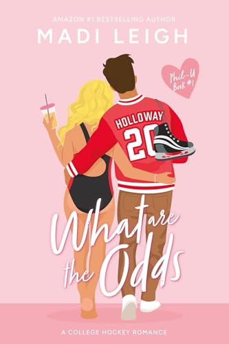 What Are The Odds: A college hockey romance. (Phil-U Book 1)