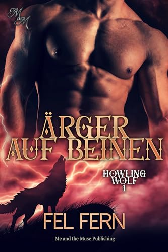 Ärger auf Beinen (Howling Wolf 1)