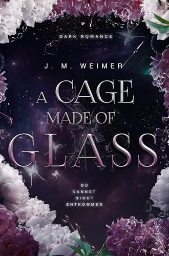 A Cage made of Glass: Düstere Romance mit starker Protagonistin und einem Mafia Boss