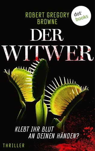 Der Witwer - Klebt ihr Blut an deinen Händen?: Thriller