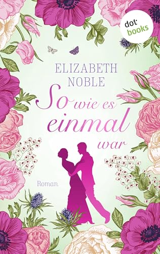 So wie es einmal war: Roman