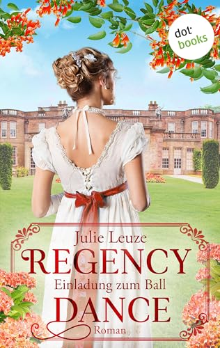 Regency Dance: Einladung zum Ball - oder: Das Jahr der Feder: Roman | »Stolz und Vorurteil« trifft »Bridgerton« in dieser charmanten Komödie aus der Regentschaftszeit