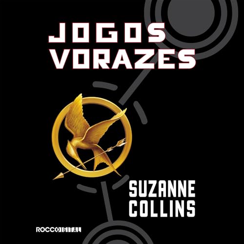 Jogos vorazes [The Hunger Games]: Trilogia Jogos Vorazes, Livro 1 [The Hunger Games Trilogy, Book 1]