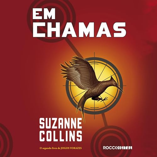 Em chamas [Catching Fire]: Trilogia Jogos Vorazes, Livro 2 [The Hunger Games Trilogy, Book 2]