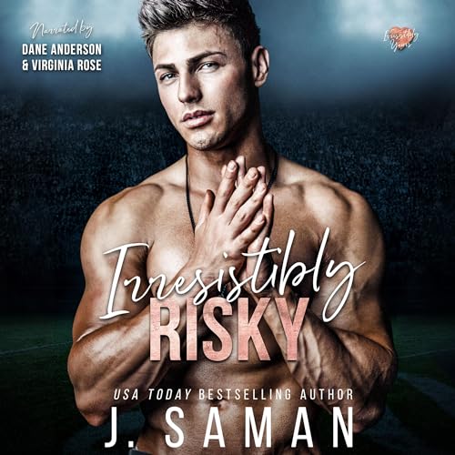 Irresistibly Risky: Irresistibly Yours, Book 4