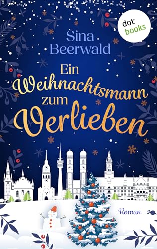 Ein Weihnachtsmann zum Verlieben - oder: Hauptsache, der Baum brennt: Roman | Eine turbulente Geschichte über Familie, Hygge-Glück und zweite Chancen im Leben