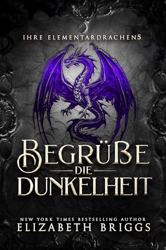 Begrüße Die Dunkelheit (Ihre Elementardrachen 5)