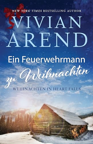 Ein Feuerwehrmann zu Weihnachten (Weihnachten in Heart Falls 1)