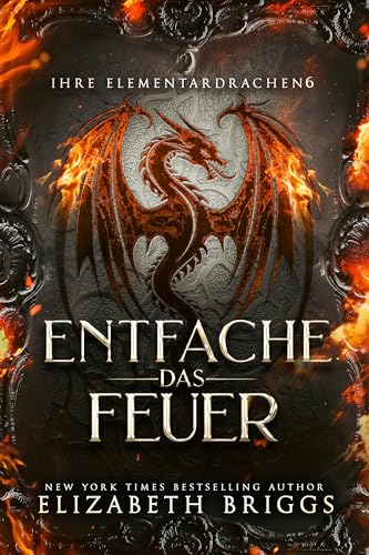 Entfache das Feuer (Ihre Elementardrachen 6)
