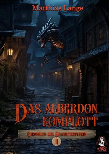 Das Alberdon Komplott: Zweiter Teil des Drachenreiter Epos, spannende Fantasy (Chroniken der Drachenreiterin 1)