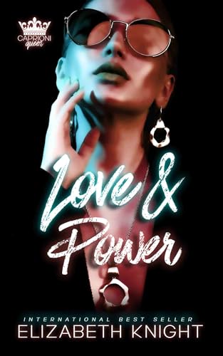 Love & Power (Caprioni Queen Book 4)
