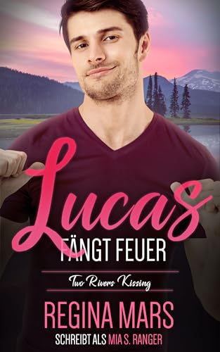 Lucas fängt Feuer: Eine MM Rivals to Lovers-Kleinstadtromanze (Two Rivers Kissing 2)