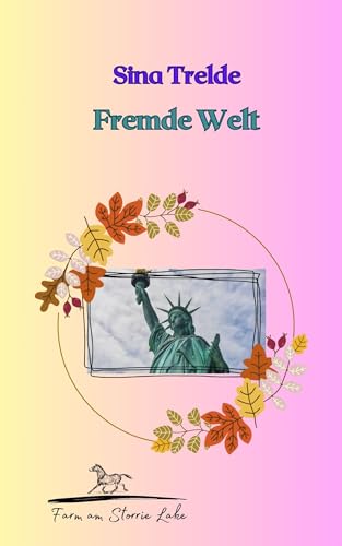 Fremde Welt: Die Farm am Storrie Lake - Band 16