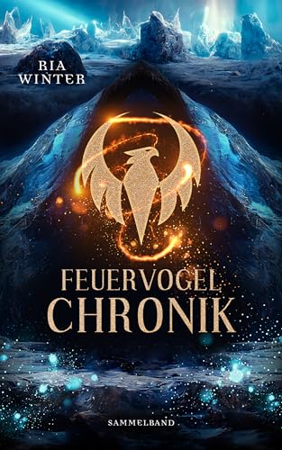 Feuervogel-Chronik: Sammelband (komplett Band 1–4)