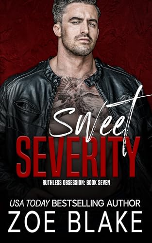 Sweet Severity: A Dark Mafia Romance (Ruthless Obsession Book 7)