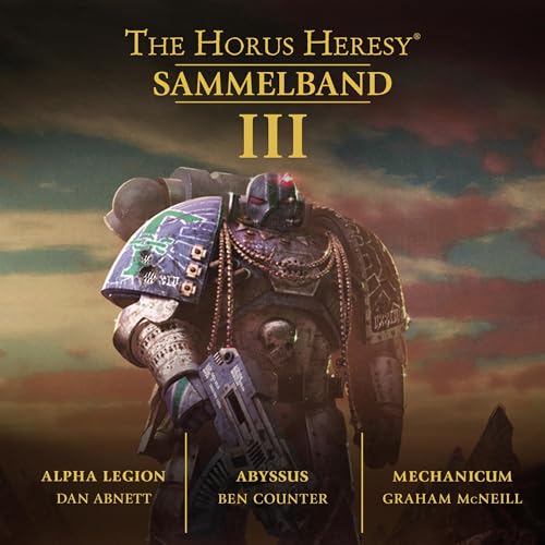 Alpha Legion / Abyssus / Mechanicum: The Horus Heresy - Sammelband 3
