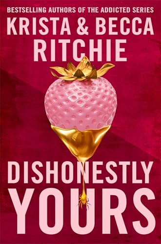 Dishonestly Yours: The deliciously angsty small town romance from TikTok sensations and authors of the Addicted series (Webs We Weave Book 1)