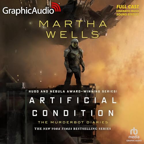 Artificial Condition (Dramatized Adaptation): The Murderbot Diaries, Book 2