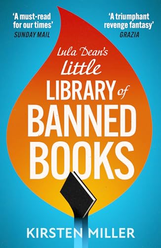 Lula Dean’s Little Library of Banned Books: A gripping and deeply moving novel of bravery, friendship and standing up against book banning in 2024!