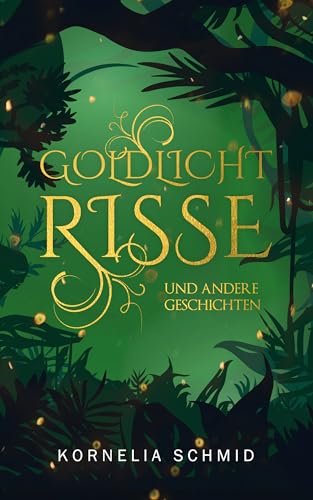 Goldlichtrisse: und andere Geschichten (Kurzgeschichten aus fernen Welten)