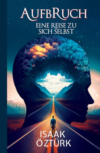 Aufbruch: Eine Reise zu sich selbst