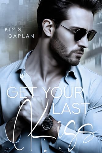 Get Your Last Kiss (Smart Heartbreakers)