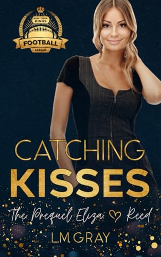 Catching Kisses: The Prequel Eliza & Reed – TEIL 1 von 2 (New York Kings, Band 3)