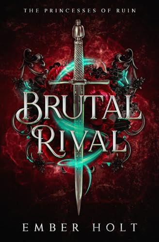 Brutal Rival: A Standalone Dark Fantasy Romance (The Princesses of Ruin, Band 1)
