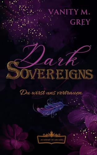 Dark Sovereigns: Du wirst uns vertrauen: Academy of Arcadia