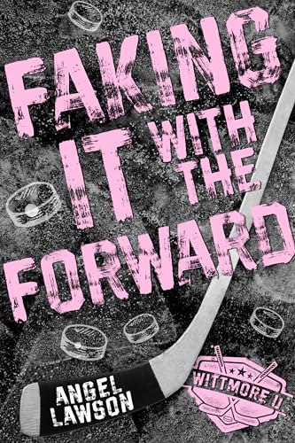 Faking It with the Forward: Wittmore U Hockey