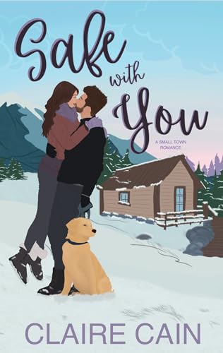 Safe With You: A Small Town Romance (Veterans of Silver Ridge Book 2)