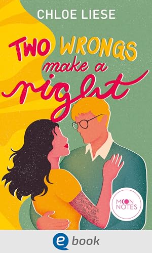 Two Wrongs make a Right: Knisternde New Adult Romance um vermeintliche Gegensätze und vorgetäuschte Gefühle ab 16 Jahren (The Wilmot Sisters 1)