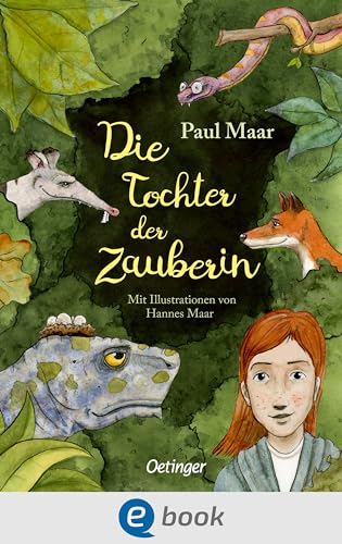 Die Tochter der Zauberin: Zauberhaftes und modernes Märchen vom beliebten Kinderautor Paul Maar für Kinder ab 8 Jahren