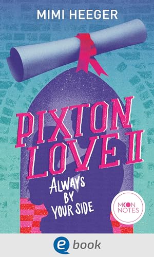 Pixton Love 2. Always by Your Side: Eine gefühlvolle New Adult College Romance für junge Erwachsene ab 16 Jahren; mit den angesagten Tropes Dark Secrets und Friends-to-Lovers
