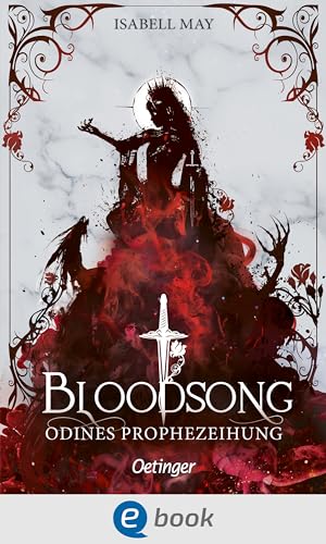 Bloodsong 1. Odines Prophezeiung: Eine mitreißende Romantasy voller Liebe, Abenteuer und Magie für Mädchen ab 14 Jahren