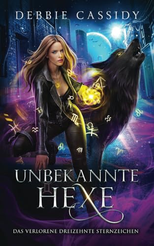 Unbekannte Hexe (Das Verlorene Dreizehnte Sternzeichen, Band 3)