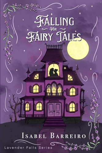 Falling For Fairy Tales (Lavender Falls Series, Band 1)