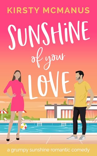 Sunshine of Your Love: A Grumpy Sunshine Romantic Comedy